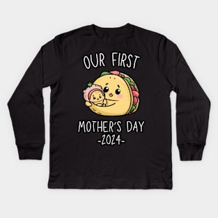 Our First Mother’s Day Together 2024 First Time Mom Taco Mommy design Kids Long Sleeve T-Shirt